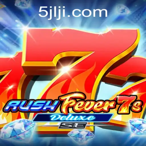 Discover the Thrills of RushFever7sDeluxeSE on 5JILI.COM