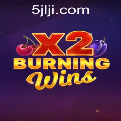 The Thrilling World of BurningWinsX2 and 5JILI.COM